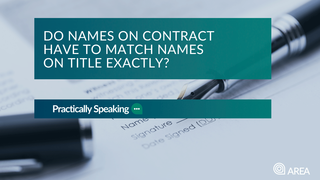 do-names-on-contract-have-to-match-names-on-title-exactly